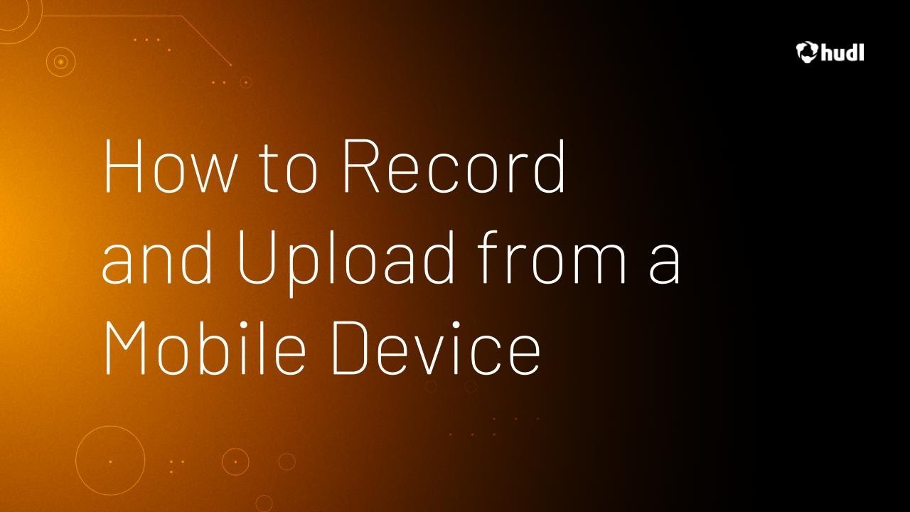 How to Record and Upload from a Mobile Device
