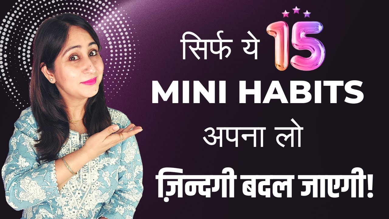 15 Mini Habits to Simplify Your Life by Dr. Shikha Sharma Rishi