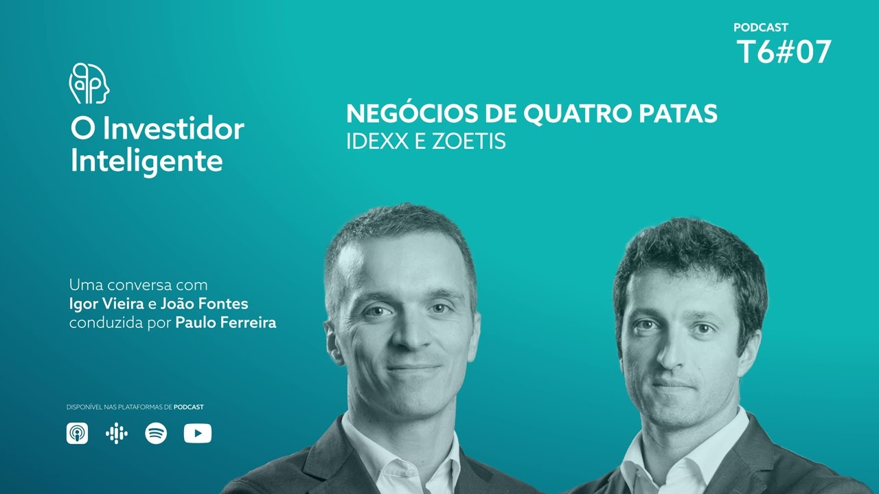 O Investidor Inteligente T6#07. Negócios de Quatro Patas: Idexx e Zoetis