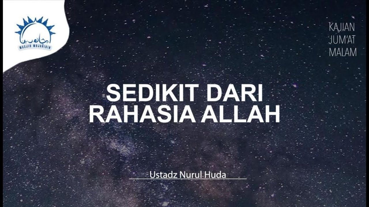 Sedikit Dari Rahasia Allah  Ustadz Nurul Huda