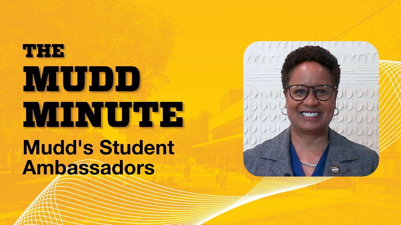 Mudd's Student Ambassadors | The Mudd Minute