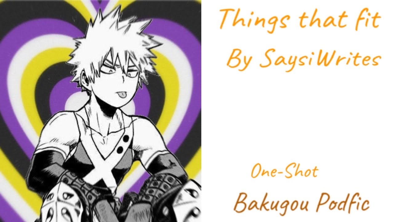 Things That Fit- Bakugou Podfic