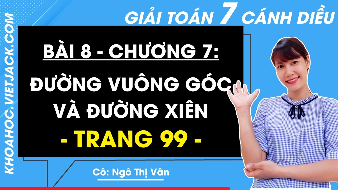Toán lớp 7 trang 99 Tập 2 (Cánh diều): Đường vuông góc và đường xiên (DỄ HIỂU NHẤT)