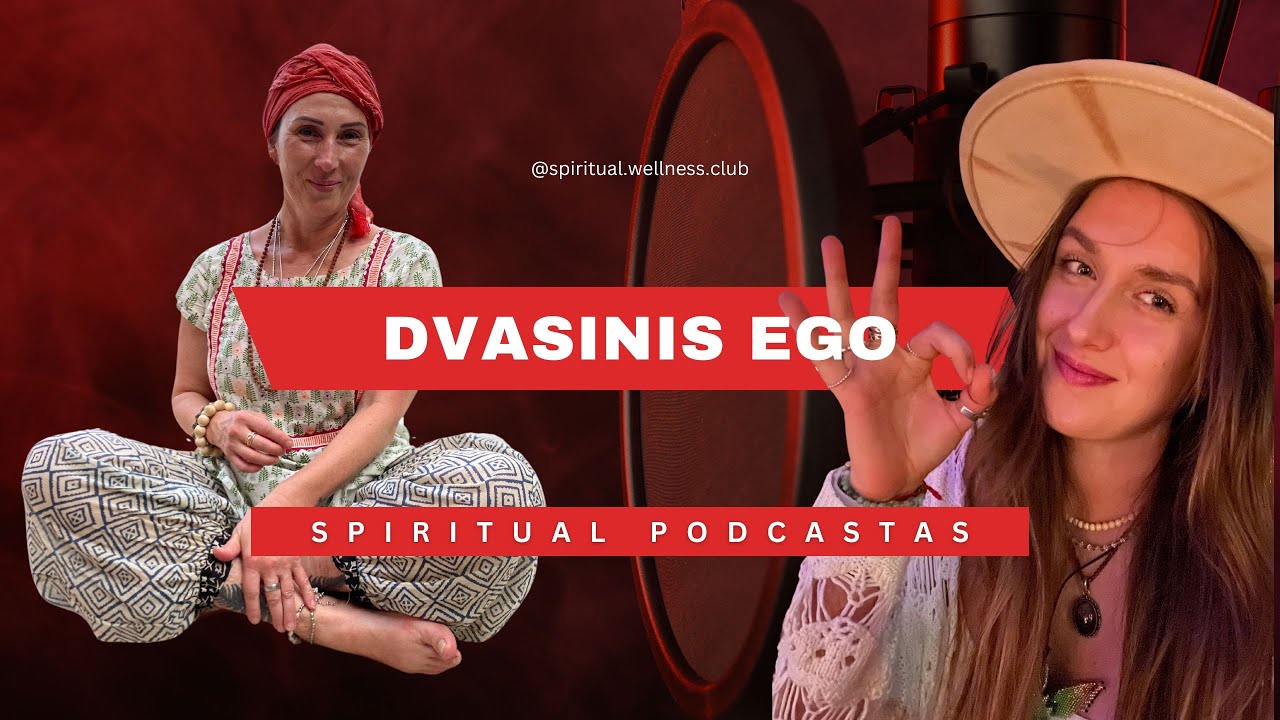 Spiritual podcastas: apie dvasinį ego