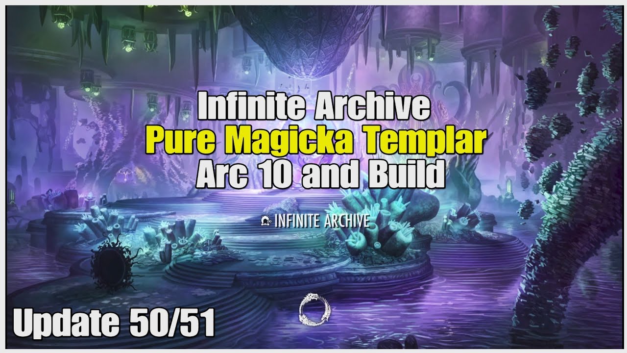 ESO Infinite Archive Pure Magicka Templar Arc 10 and Build Update 50/51