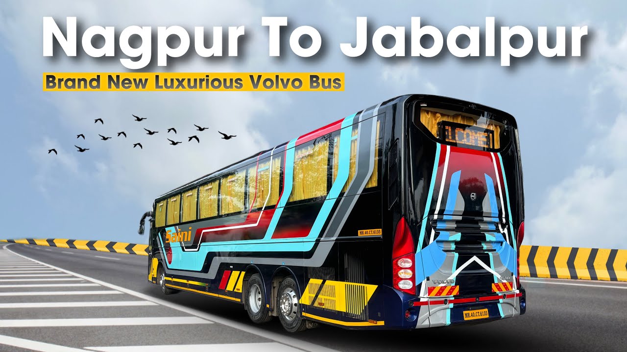 Nagpur to Jabalpur in Saini Travels Brand New Volvo Bus