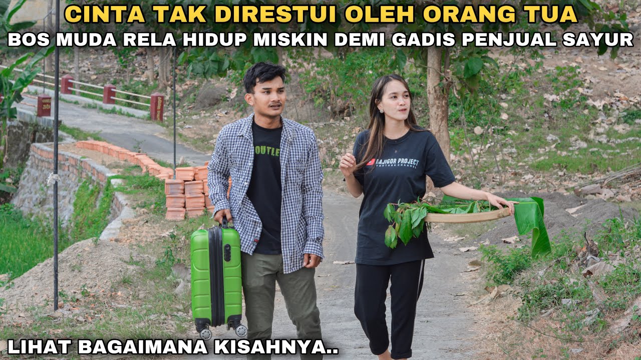 BOS MUDA RELA HIDUP MISKIN DENGAN GADIS PENJUAL SAYUR, GARA-GARA CINTA TAK DIRESTUI OLEH PRANG TUA‼️