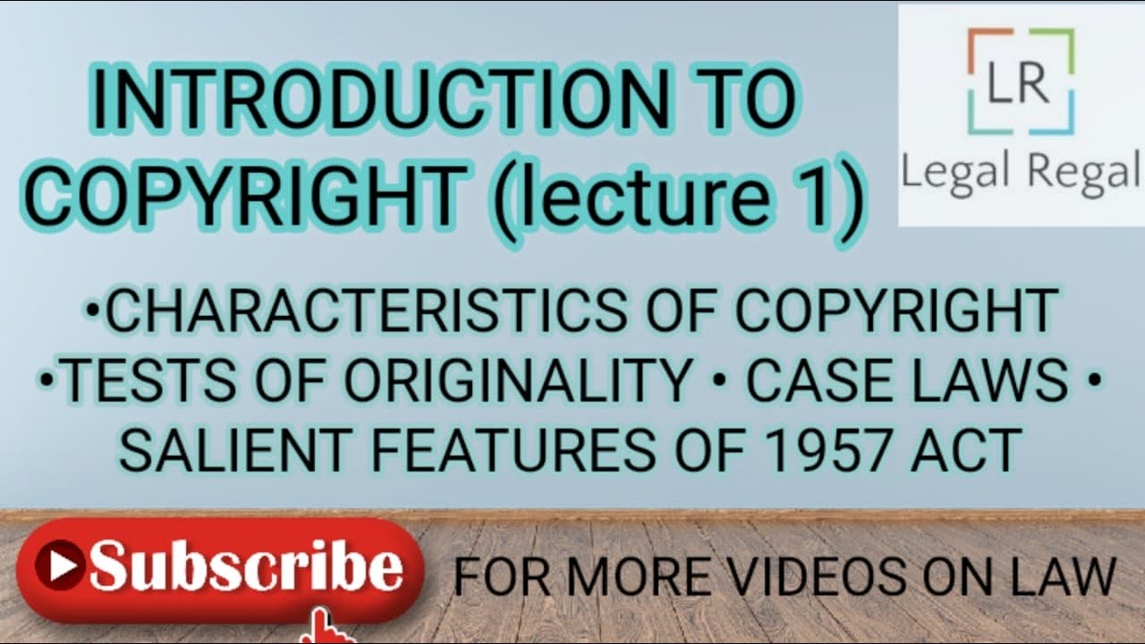 Copyright lecture 1- Originality| case laws| salient feature of copyright act 1957| amendment| IPR
