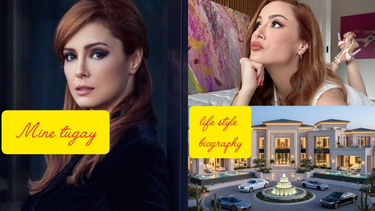Mine tugay turkish actress life style biography 2025