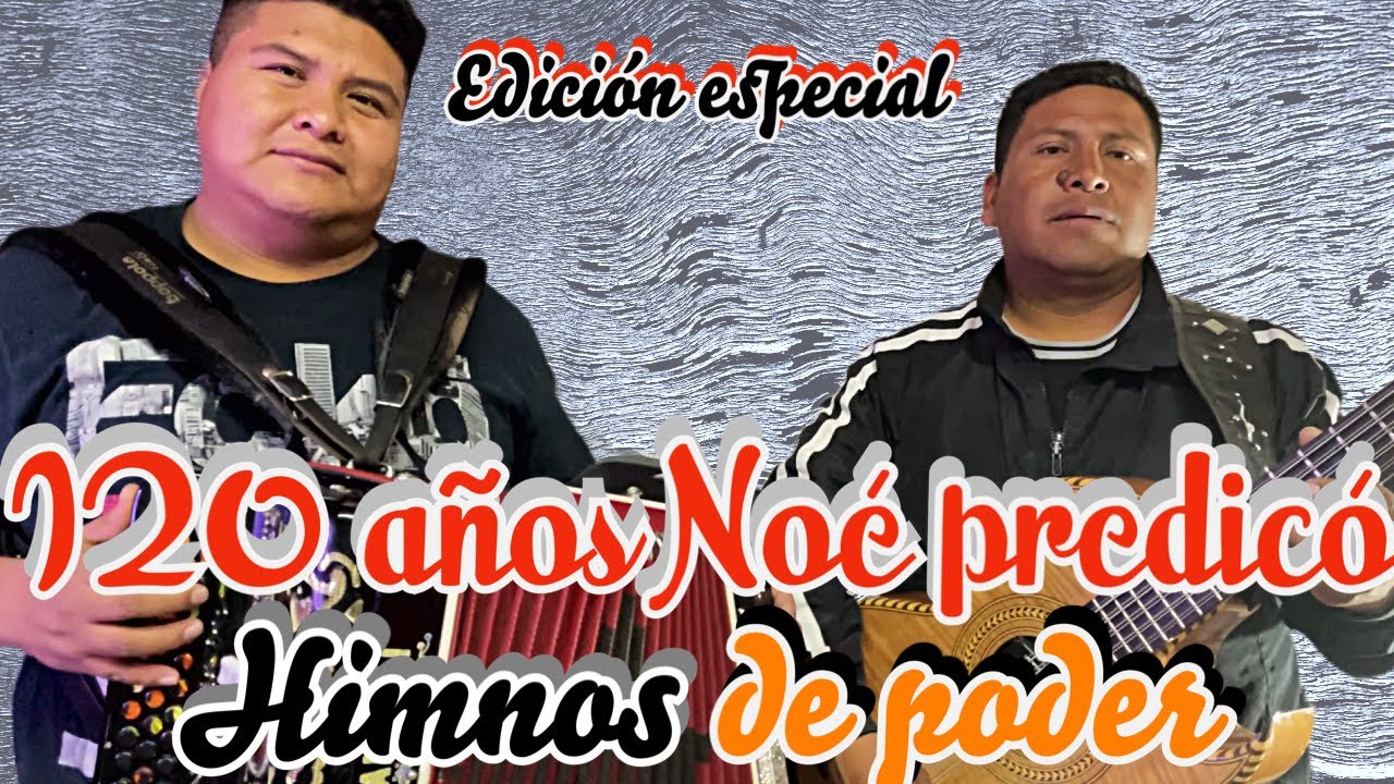 120 AÑOS NOE PREDICO /MUSICA CRISTIANA
