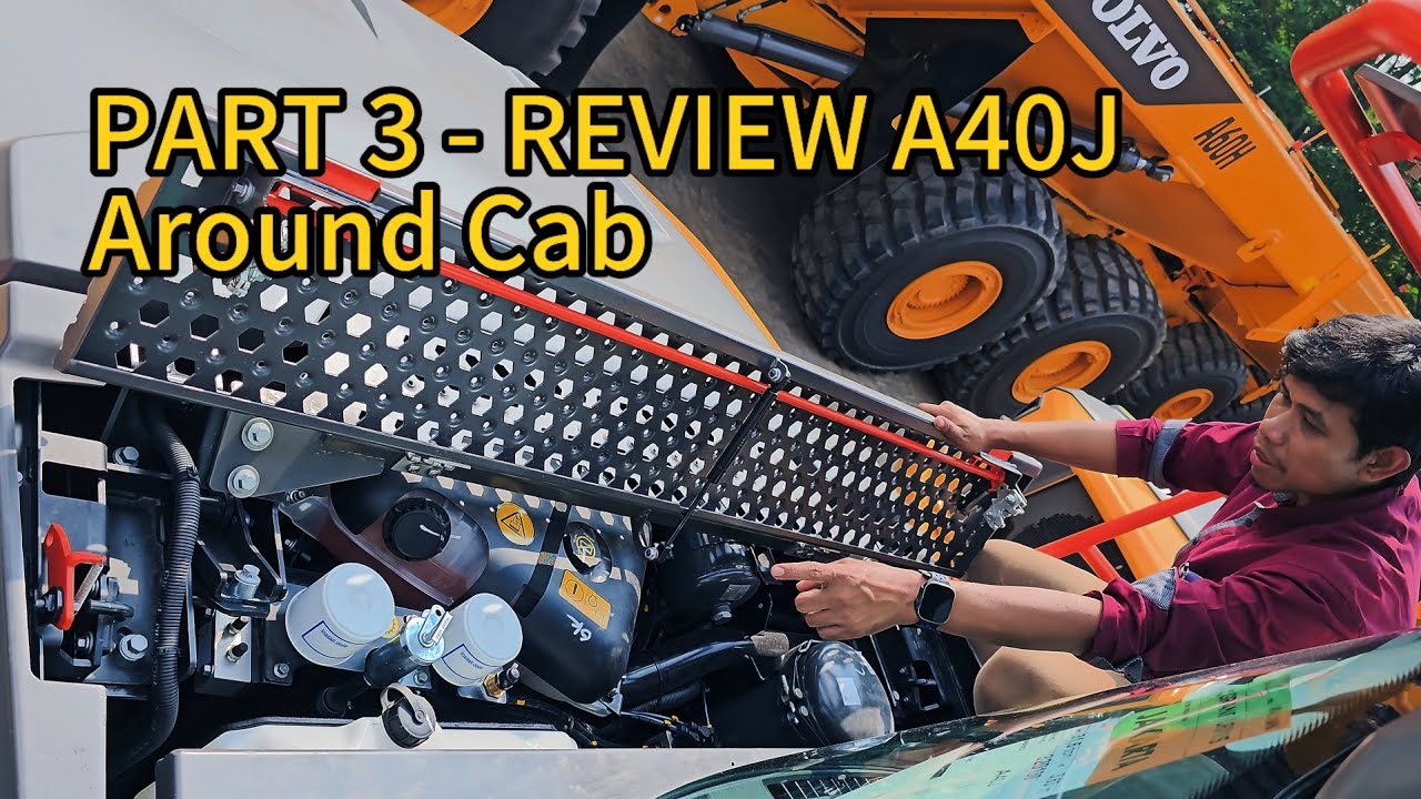 Part 3 - Review around cab Volvo Articulated Haulere A40J || Luasnya bagian Luat Kabin