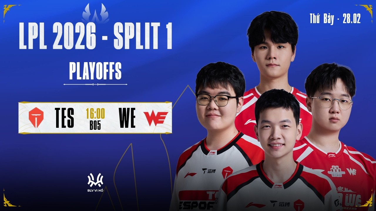 B&igrave;nh Luận Tiếng Việt: TES vs WE (BO5) | PLAYOFFS LPL 2026  Split 1