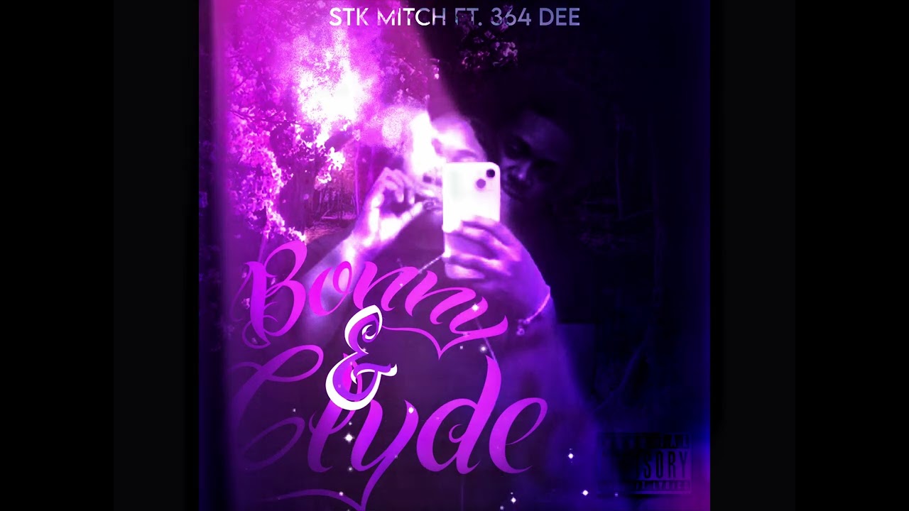 STK Mitch Ft. 364 Dee - Bonny & Clyde