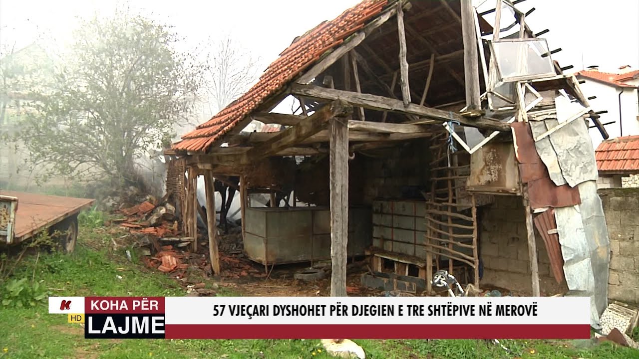 57 VJEÇARI DYSHOHET PËR DJEGIEN E TRE SHTËPIVE NË MEROVË