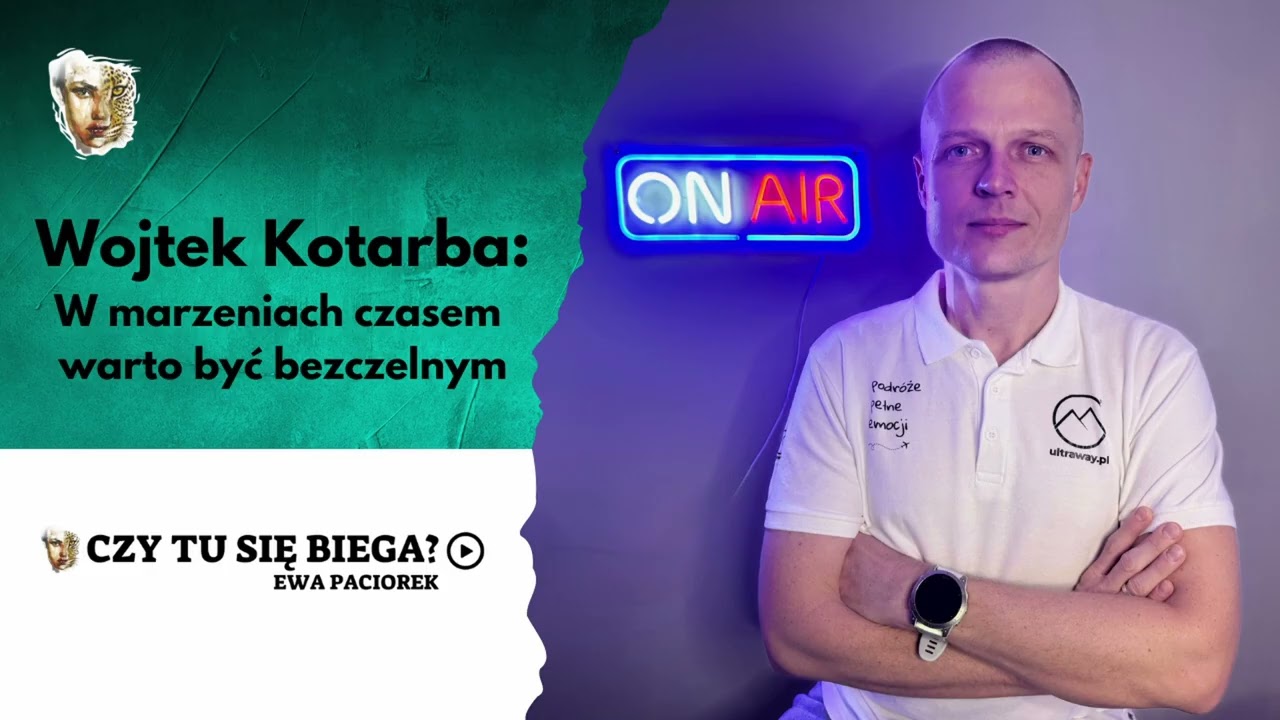 W marzeniach czasem warto być bezczelnym. Wojtek Kotarba. Odcinek #118