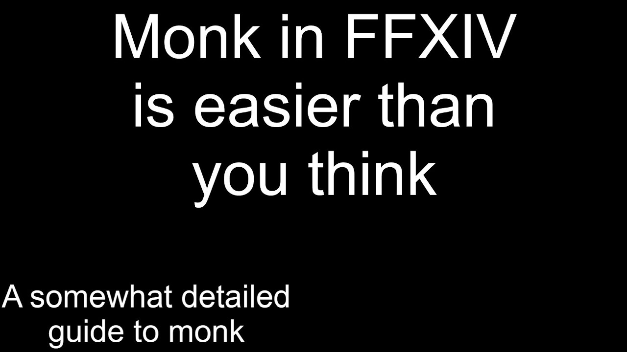 Monk in FFXIV is easier than you think