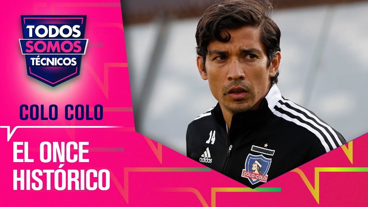 ¿COINCIDES? El ONCE histórico de COLO COLO - Todos Somos Técnicos