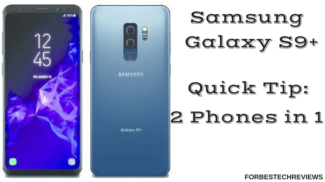 Samsung Galaxy S9 Plus| Quick Tip: 2 Phones in 1