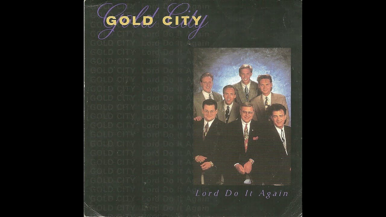 Gold City Lord Do It Again 1994
