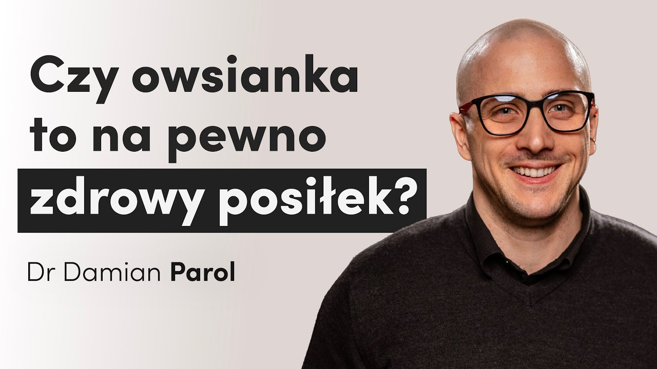 Owsianka na śniadanie? Ten błąd popełnia wiele osób | Dr Damian Parol