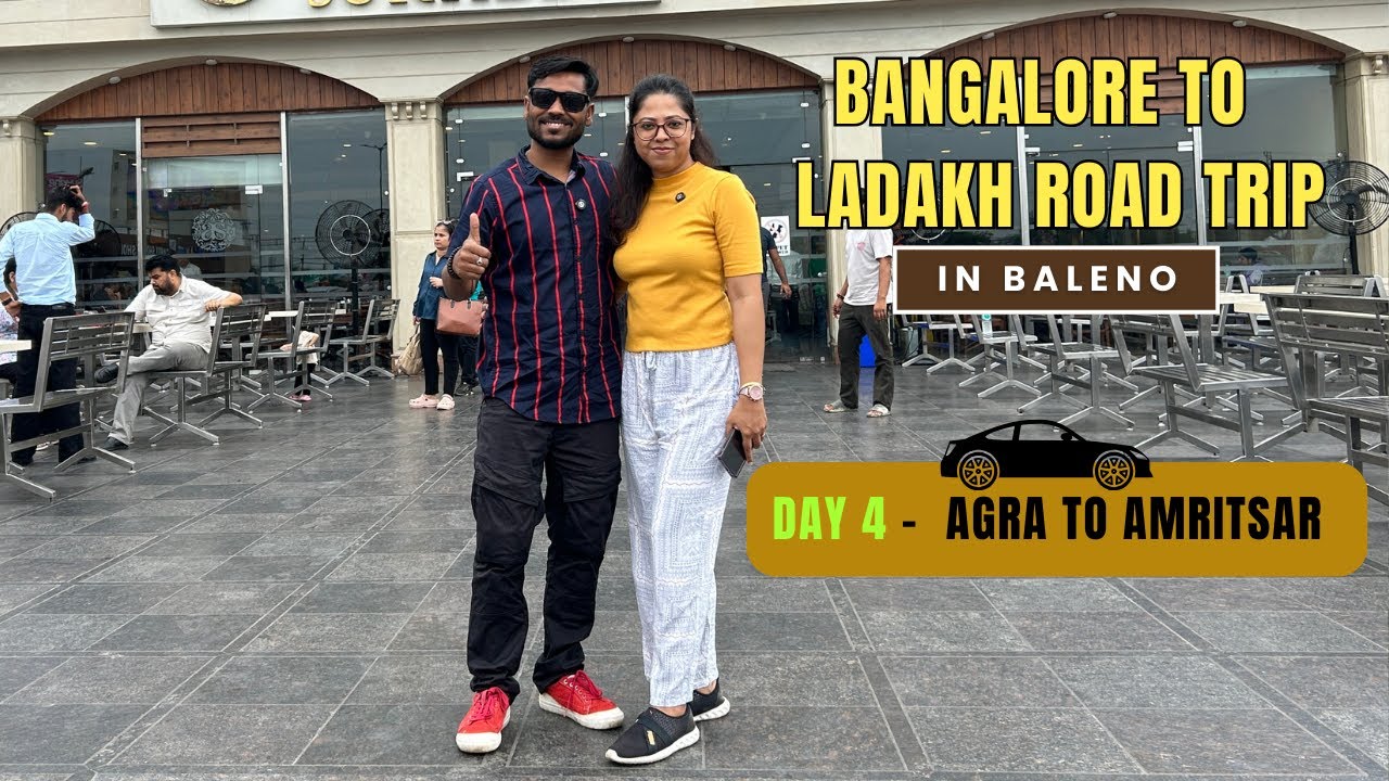 Bangalore to Ladakh Road Trip 2025 in Baleno | Day 4 – Agra to Amritsar🚙