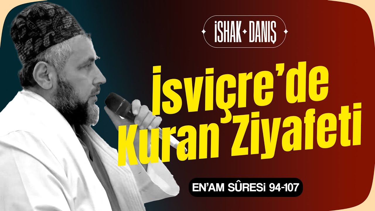 [ YENİ ] İshak Danış - İSVİÇRE'DE KALPLERİ TİTRETEN KURAN ZİYAFETİ