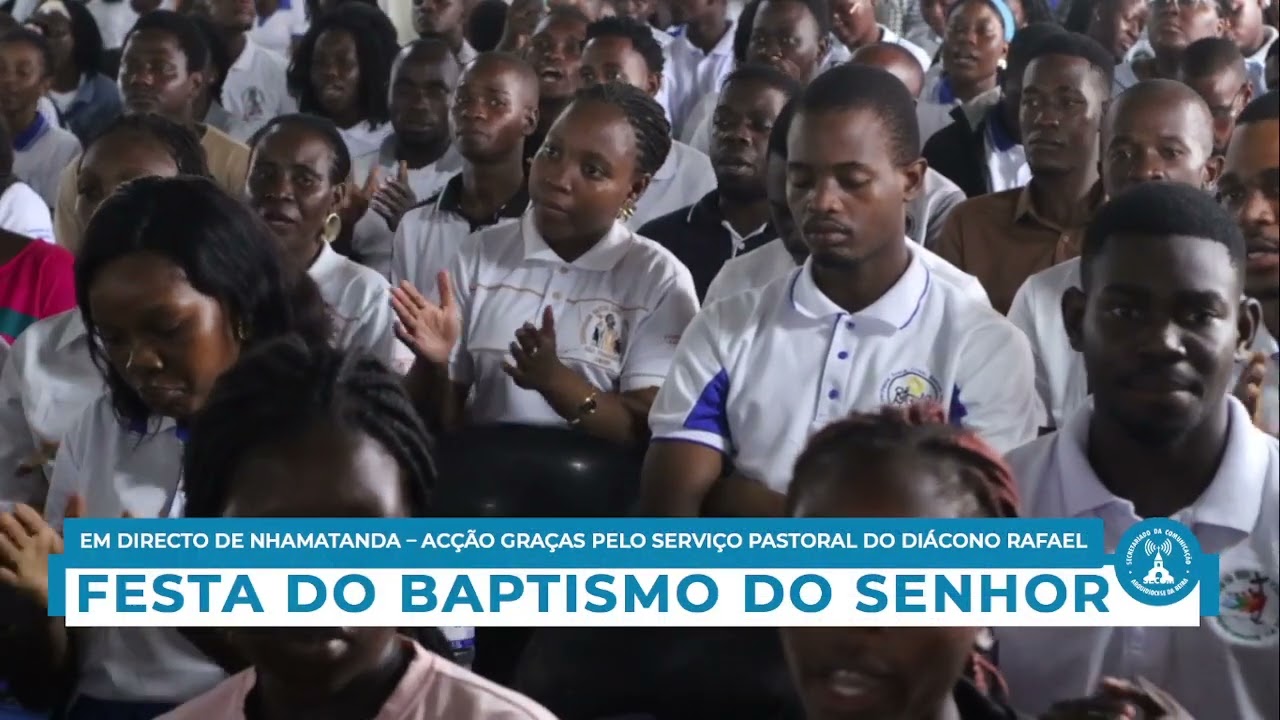 FESTA DO BAPTISMO DO SENHOR – MISSA DE ACÇÃO DE GRAÇAS PELO SERVIÇO PASTORAL DO DIÁCONO RAFAEL