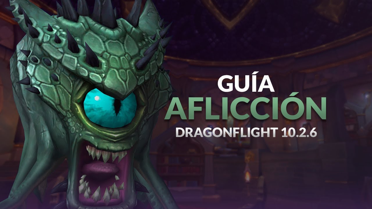 [GUÍA] BRUJO AFLICCIÓN SEASON 4 - Tier Set, Builds, Rotaciones y Tips | Dragonflight 10.2.6