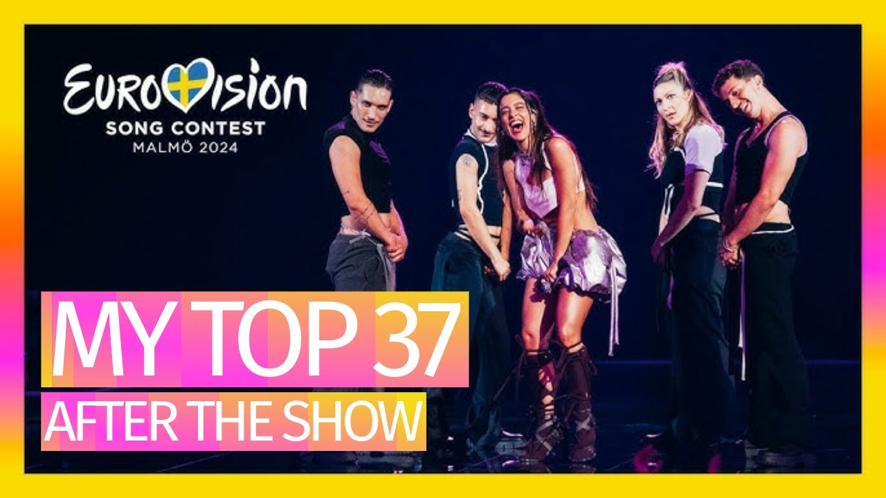Eurovision 2024 - MY TOP 37 (AFTER THE SHOW)