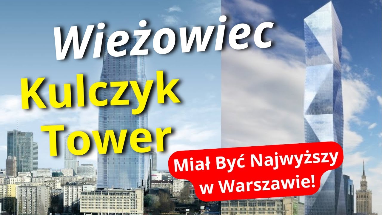 Miał Być Najwyższym Budynkiem w Warszawie! Wieżowiec Kulczyk Tower - Dlaczego Nie Powstał?