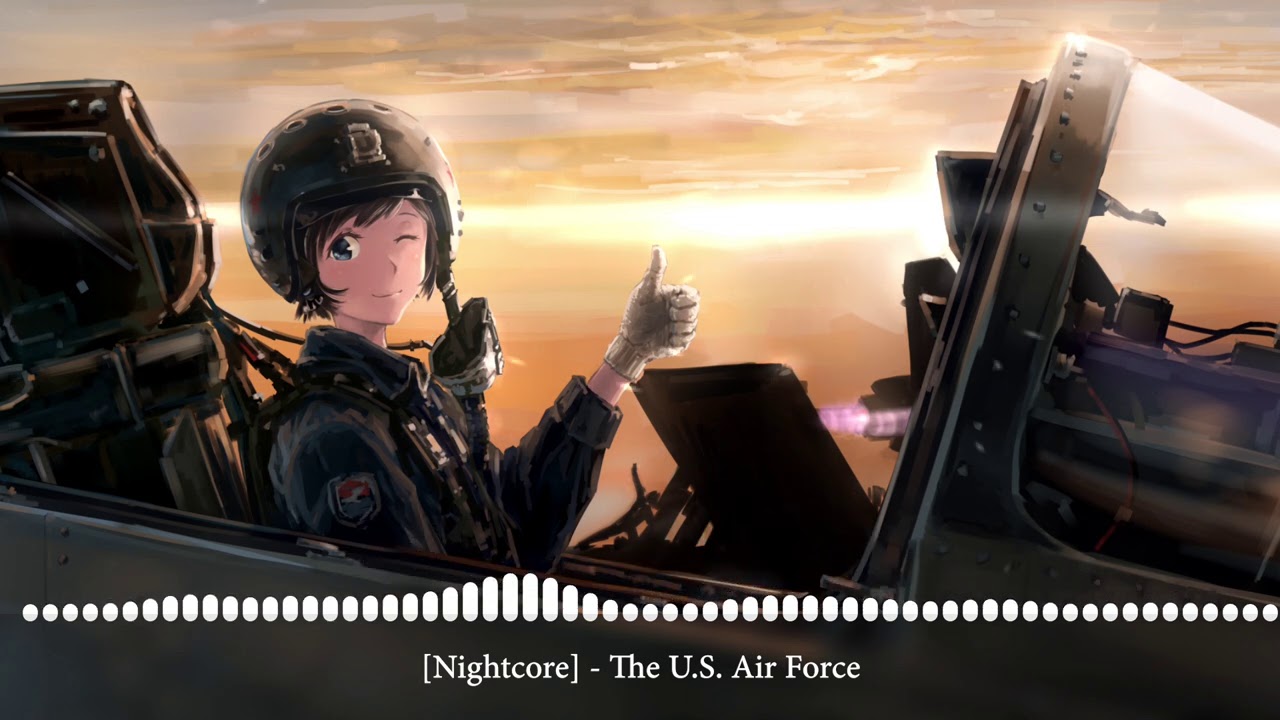 [Nightcore] - The U.S.  Air Force