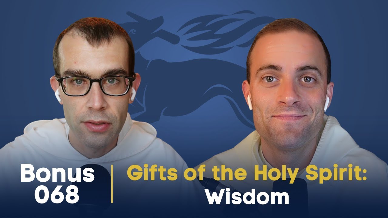 Bonus 068: Gifts of the Holy Spirit - Wisdom