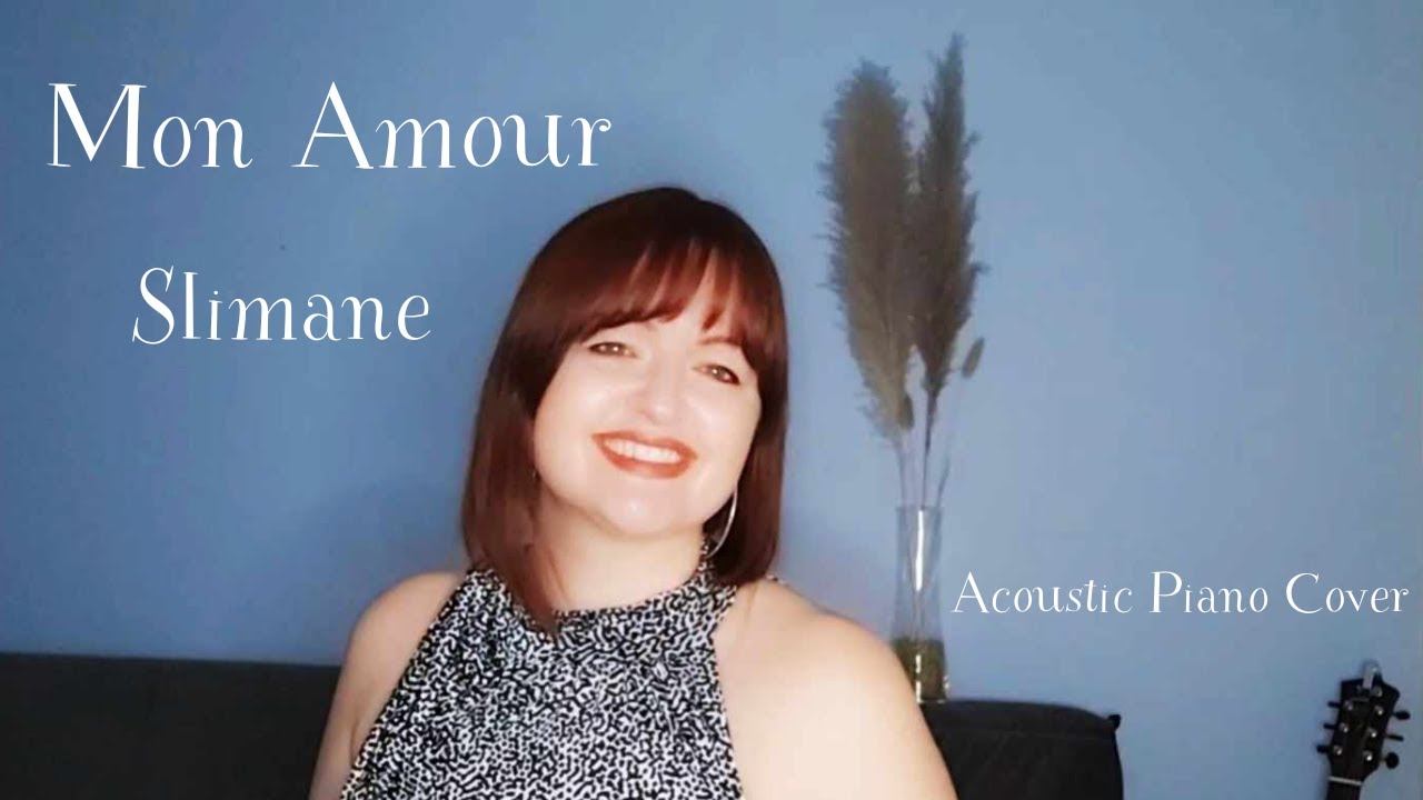 Mon Amour – Slimane | Acoustic Piano Cover – Angy 💖🎹 Une version tendre et émotive