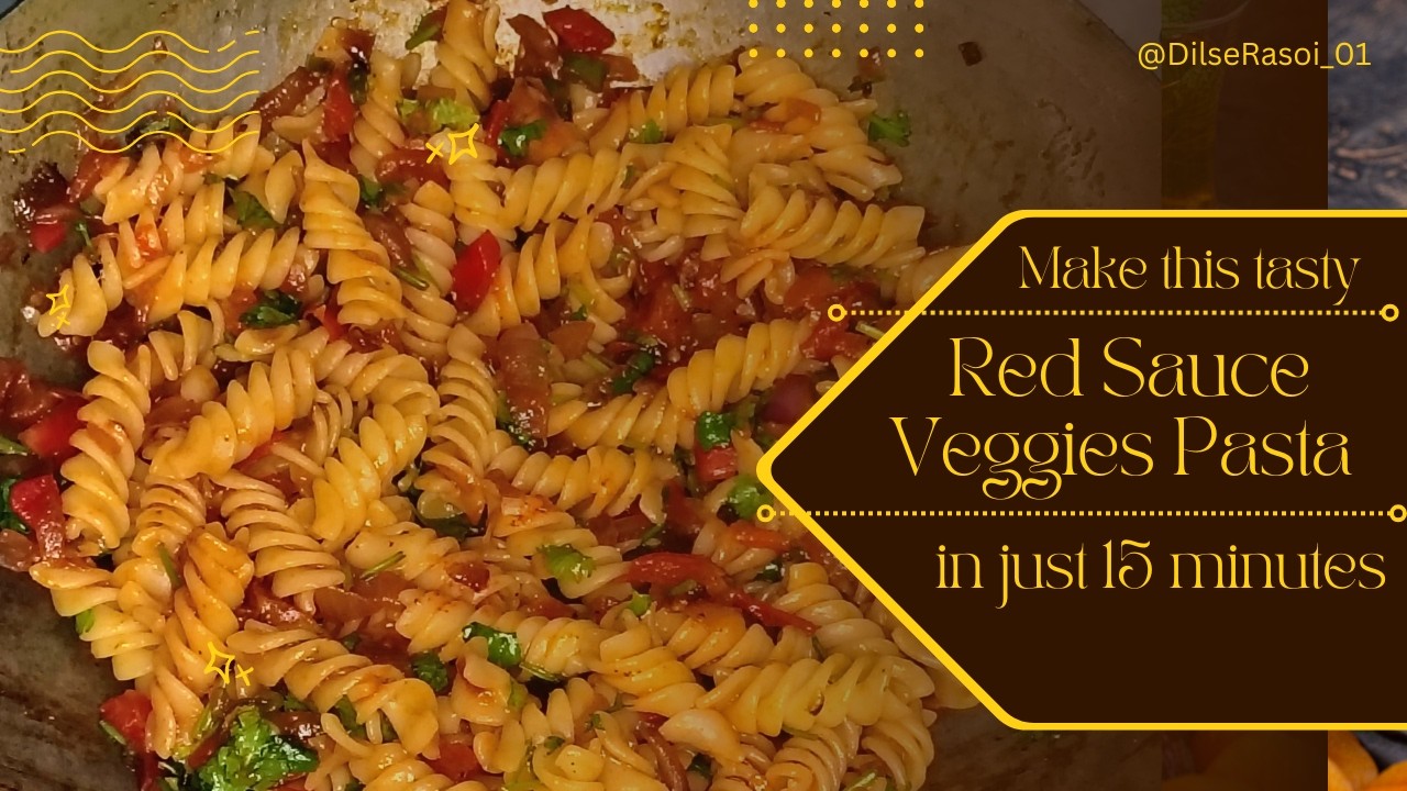 Red Sauce Veggies Pasta - in 15 min. - At home - Healthy and Tasty