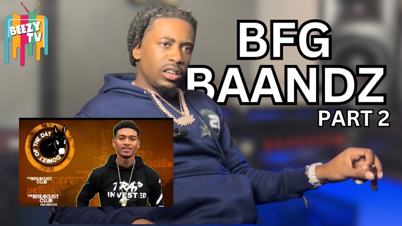 BFG Baandz On Beef With YNB StretchGang & Nynizzle Getting Donkey Of The Day On Breakfast Club | Pt2
