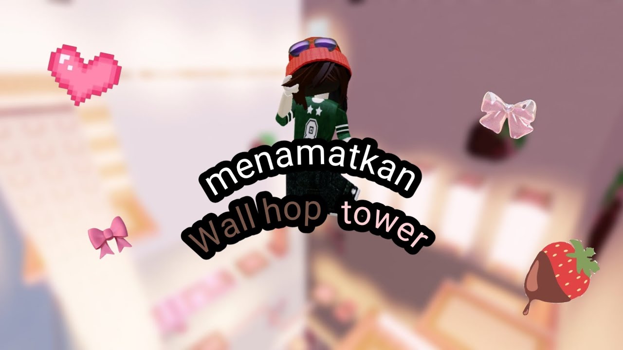Finally, Pertama kali aku bisa namatin tower wall hop! | Roblox Indonesia