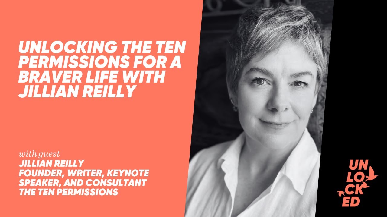 Unlocking The Ten Permissions for a Braver Life with Jillian Reilly