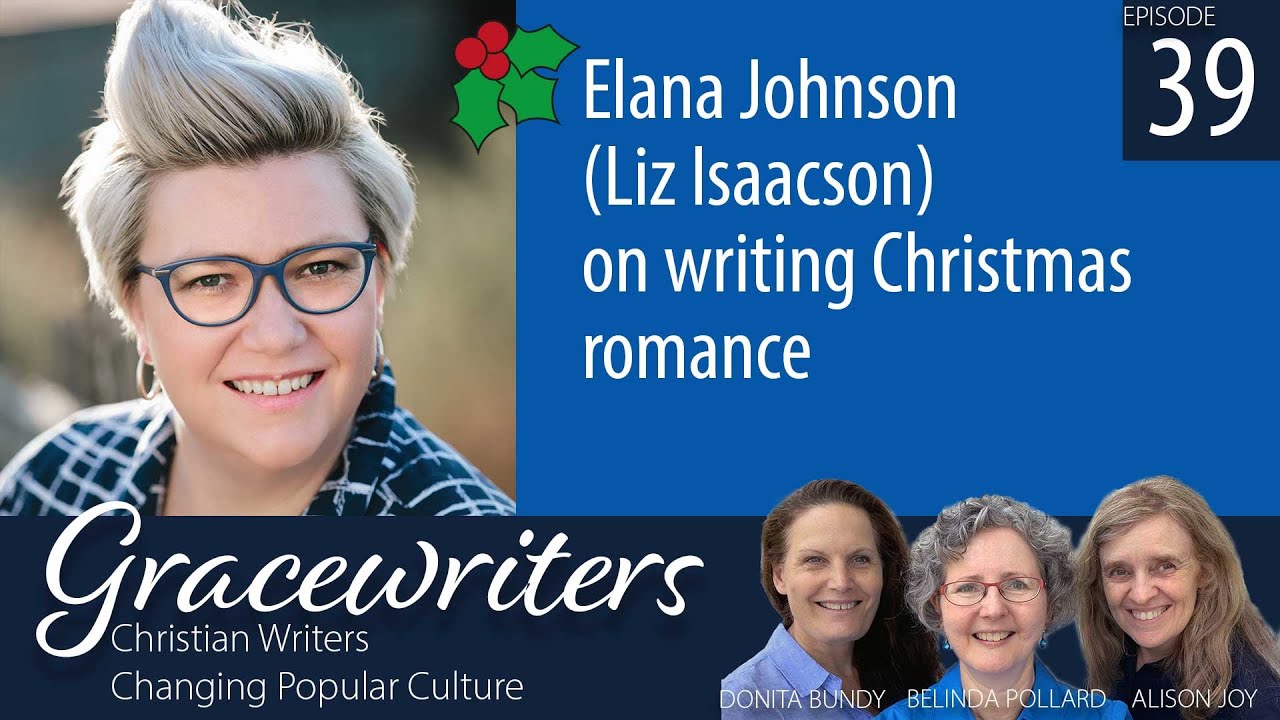 Gracewriters Podcast 39: Elana Johnson (Liz Isaacson) on Writing Christmas Romance