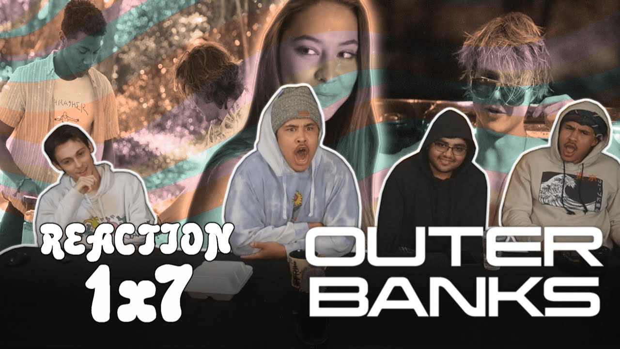 Outer Banks | 1x7: “Dead Calm” REACTION!!