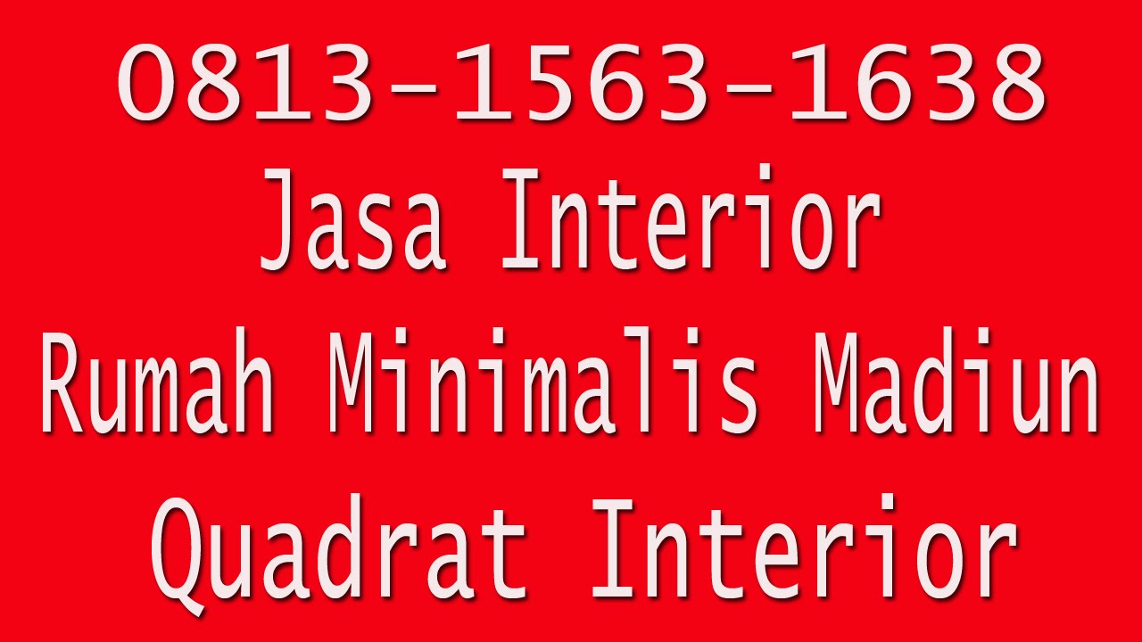 0813 1563 1638 | Jasa Interior Rumah Minimalis Madiun | Jasa Design Interior Murah Madiun