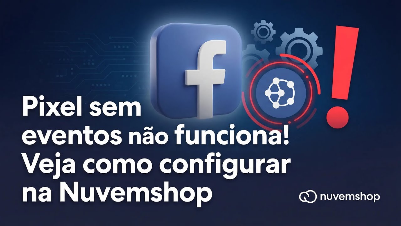 Eventos do Pixel na Nuvemshop: Compra, Carrinho e Lead (Passo a Passo)