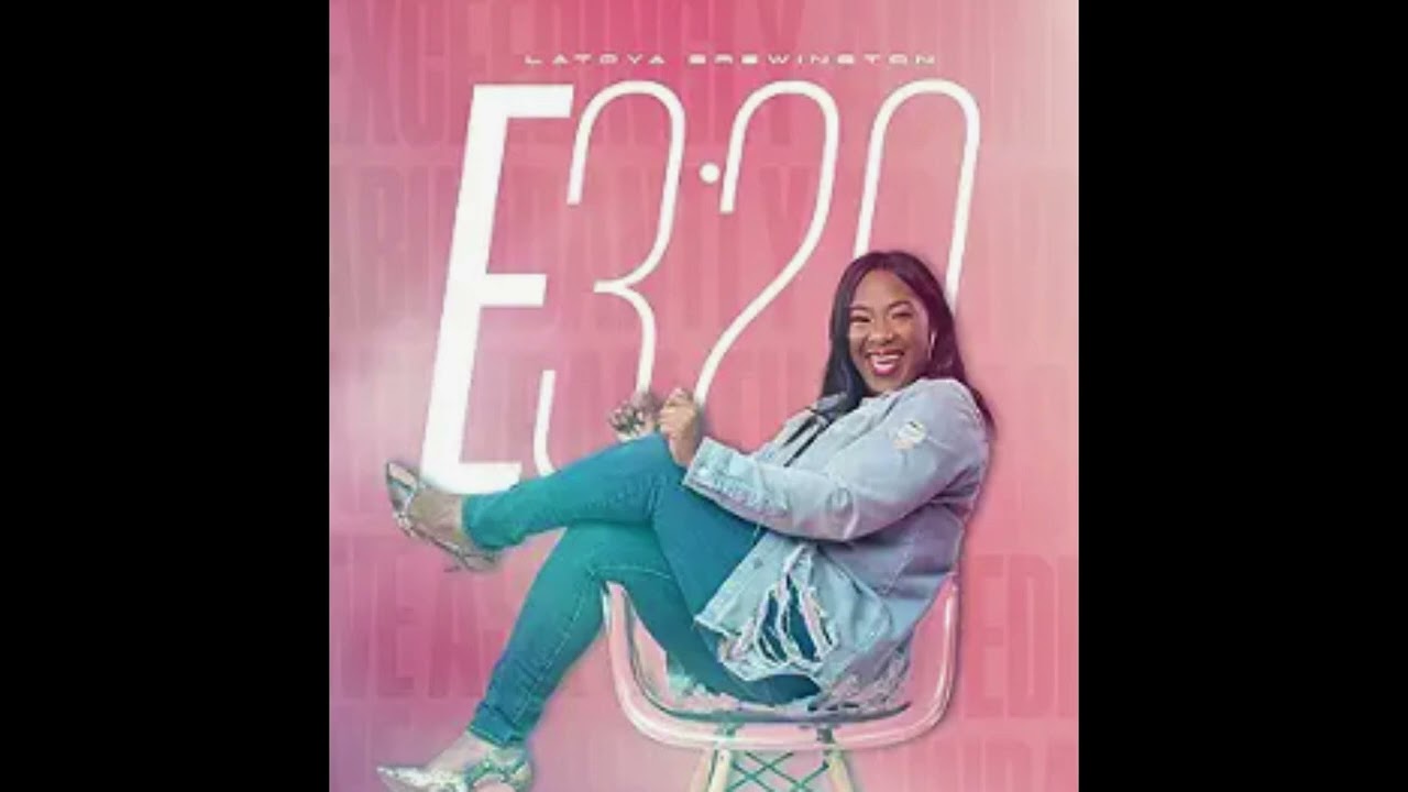 Pastor Latoya Brewington - E3:20 (Praise Break)