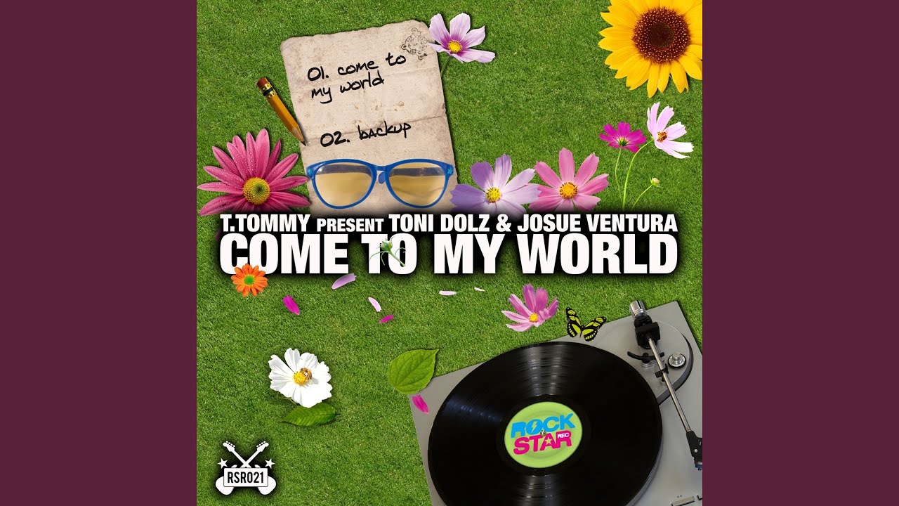 Come To My World