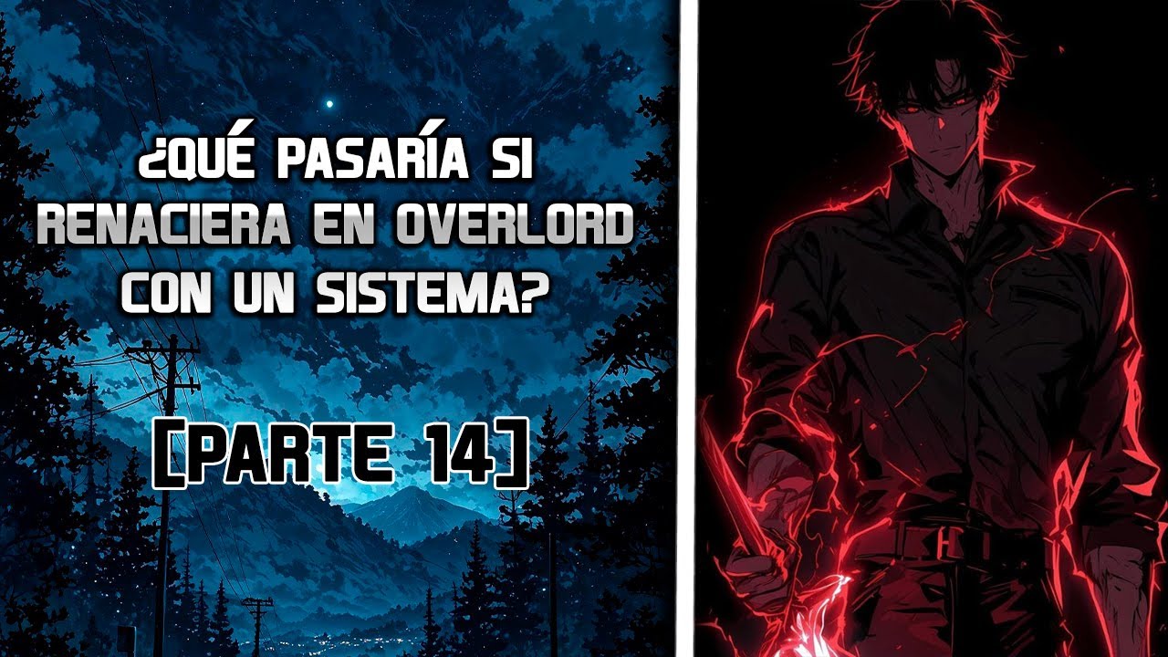 &iquest;Qu&eacute; pasar&iacute;a si renaciera en Overlord con un sistema? Parte 14