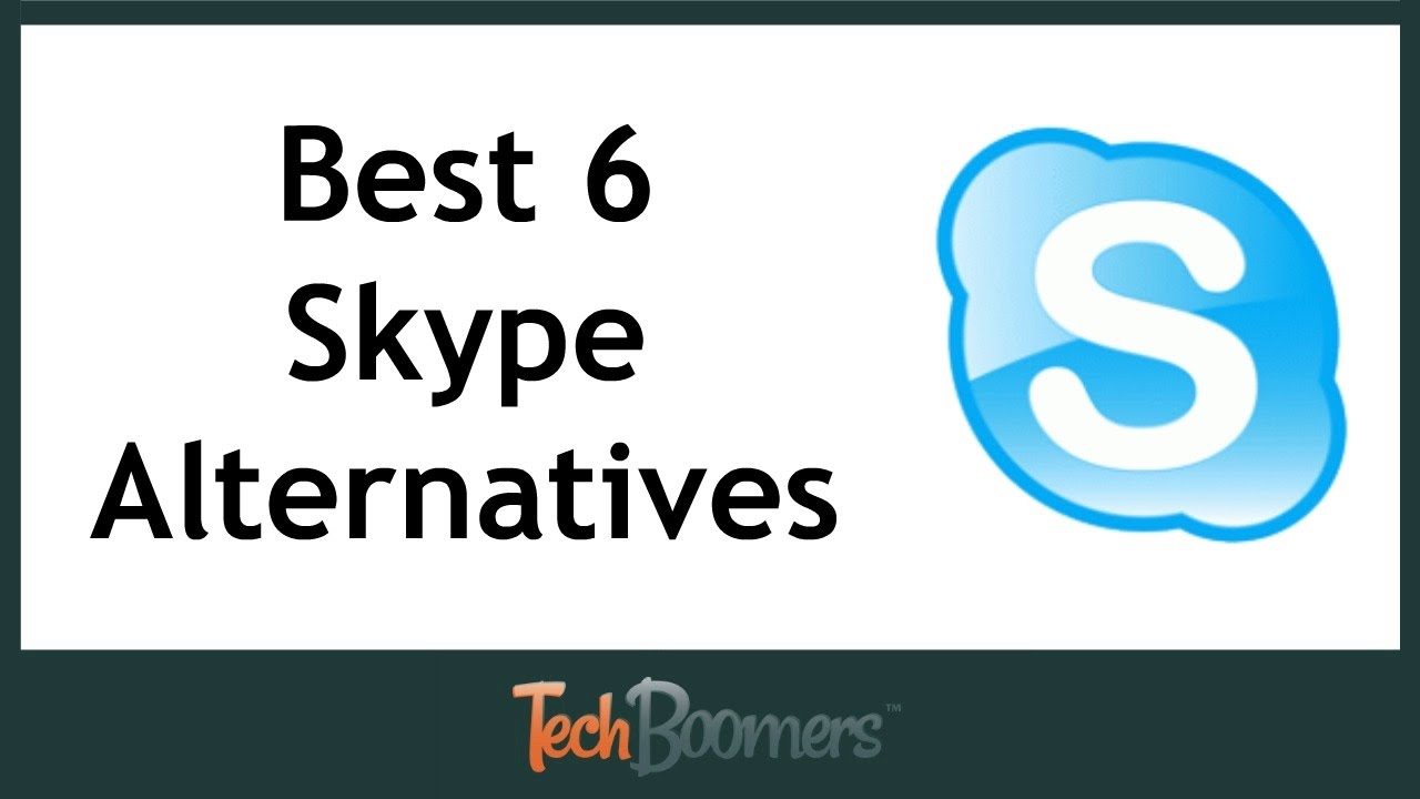 Best 6 Skype Alternatives