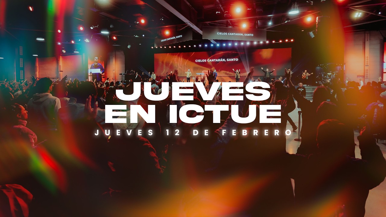 EN VIVO 🔴 Bienvenidos a ICTUE | Jueves 12 de Febrero 2025