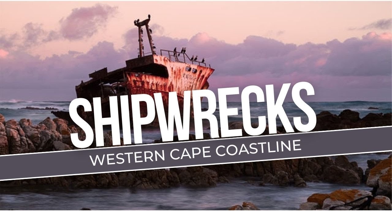 12 Historical Shipwrecks Along The Western Cape Coastline