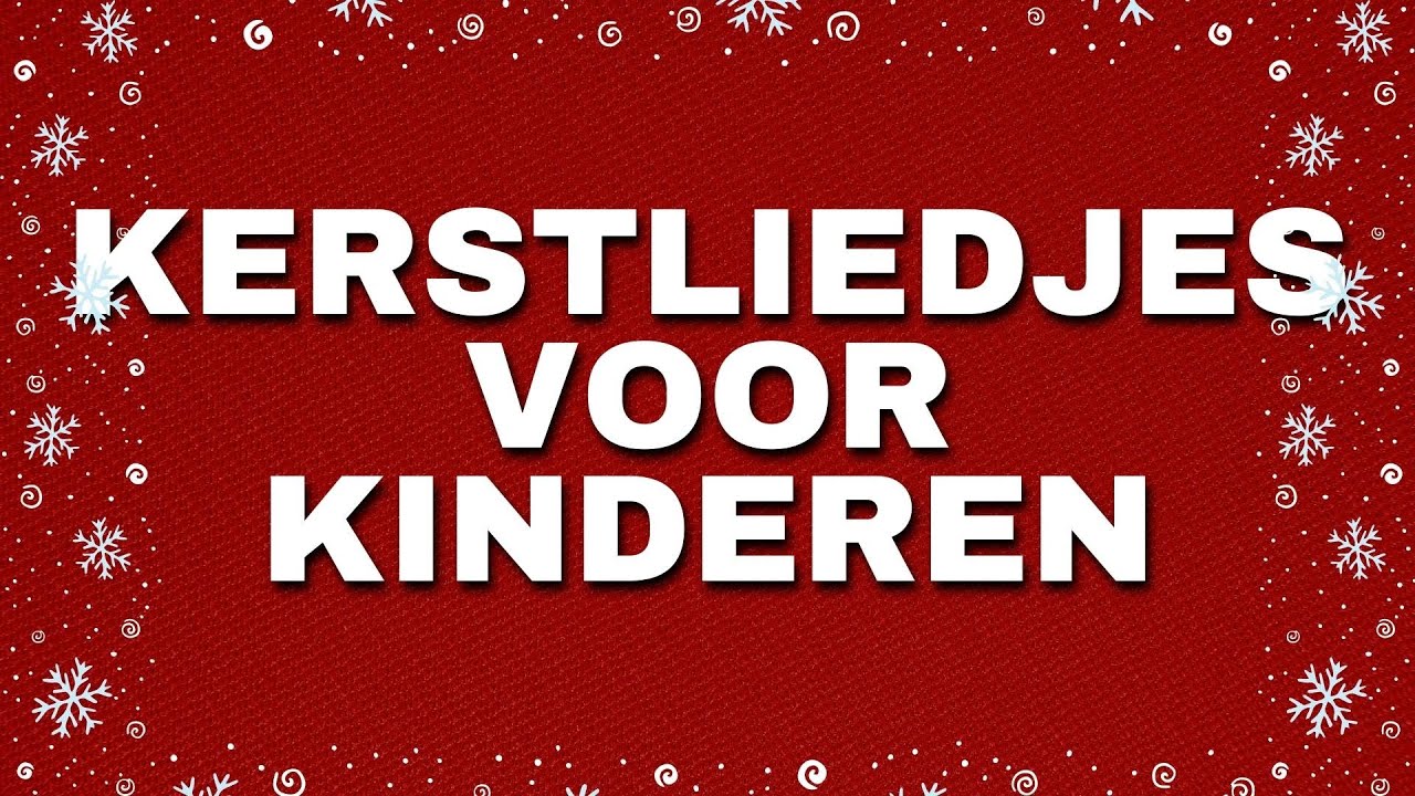 Kerstliedjes Voor Kinderen 🎄 Kerstliedjes en Kerstmuziek - Kerst Liedjes