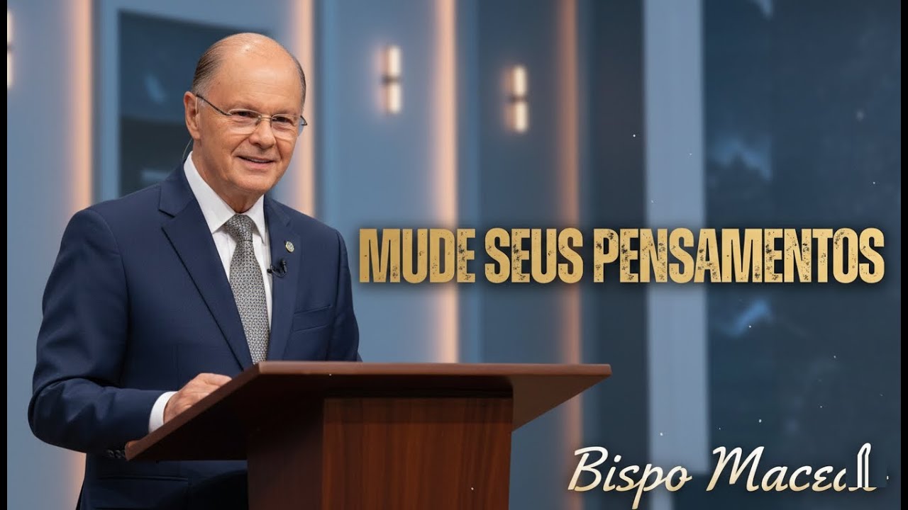 Mude seus pensamento | Bispo Macedo 2026