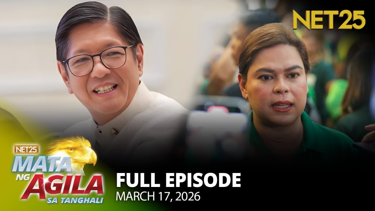 Mata ng Agila sa Tanghali - March 17, 2026